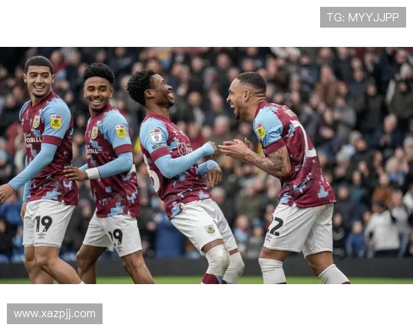 伯恩利实力提升，展现出新赛季强劲竞争力与持续向好的发展趋势